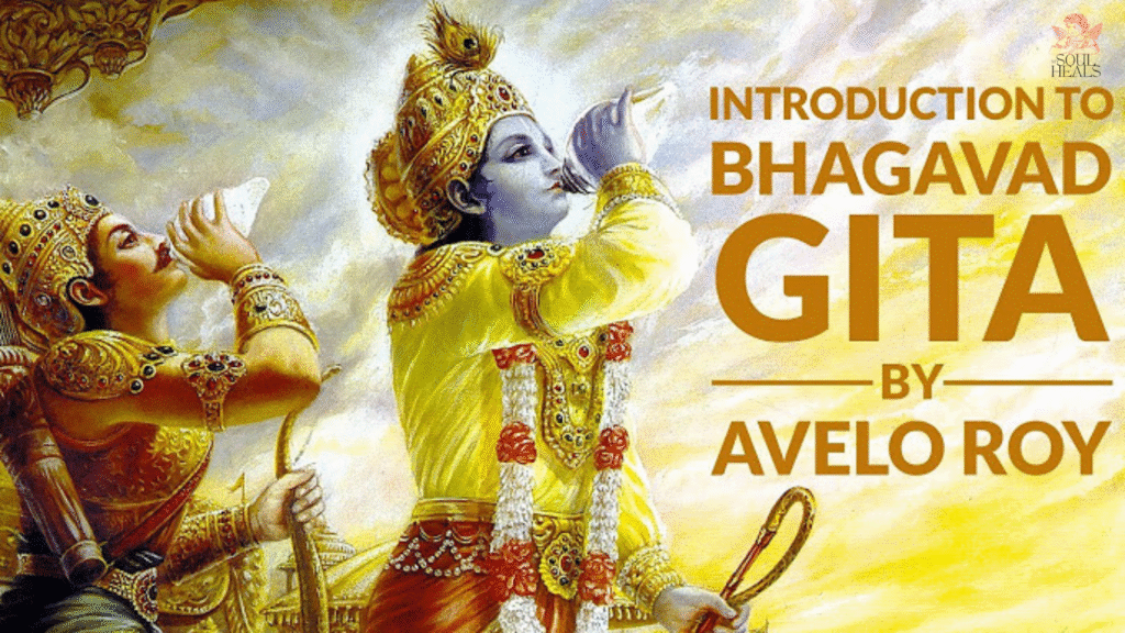 Introduction to Bhagavad Gita by Avelo Roy
