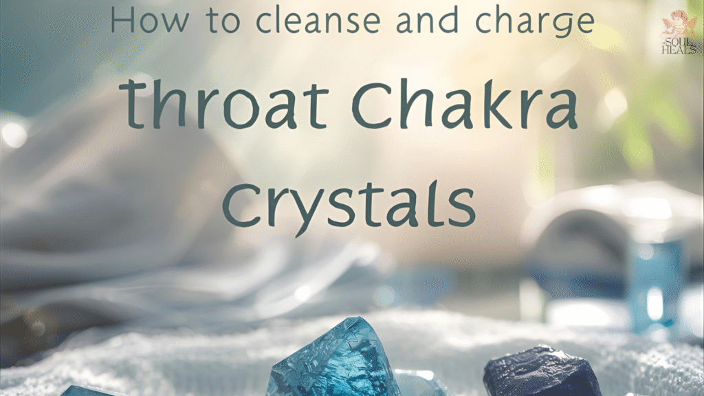 How to Cleanse and Charge Throat Chakra Stones and Crystals
